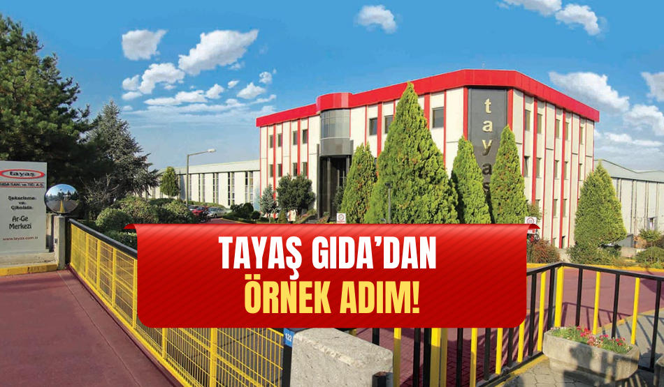 TAYAŞ Gıda’dan örnek adım!