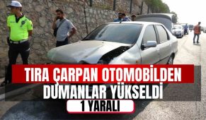 Tıra çarpan otomobilden dumanlar yükseldi: 1 yaralı
