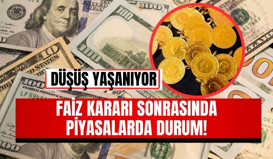 Faiz kararı sonrasında piyasalarda durum! Düşüş yaşanıyor..
