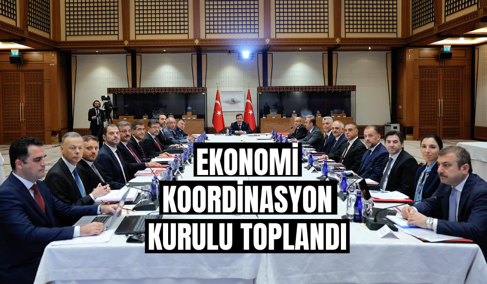 Ekonomi Koordinasyon Kurulu toplandı