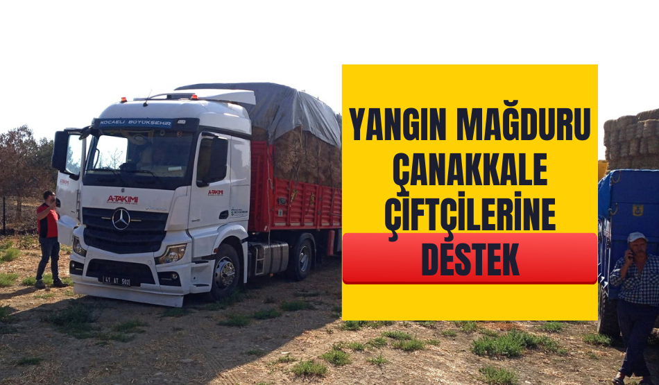 Yangın mağduru Çanakkale çiftçilerine destek