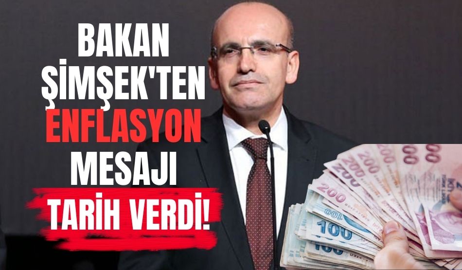 Bakan Şimşek’ten enflasyon mesajı, tarih verdi!