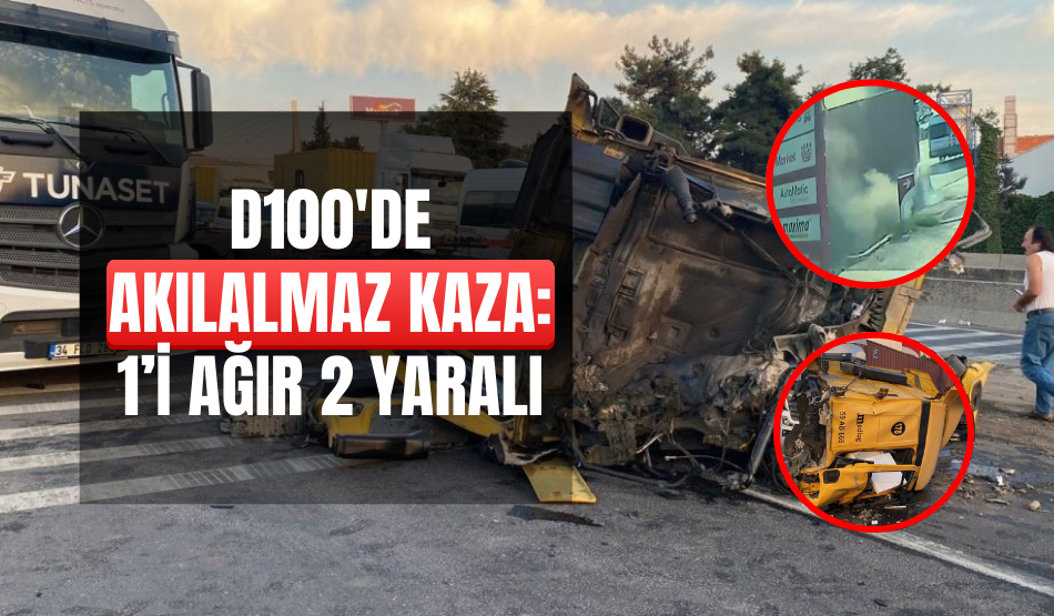 D100’de Akılalmaz Kaza: 1’i ağır 2 yaralı