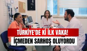 Türkiye’de ki ilk vaka! İçmeden sarhoş oluyordu..