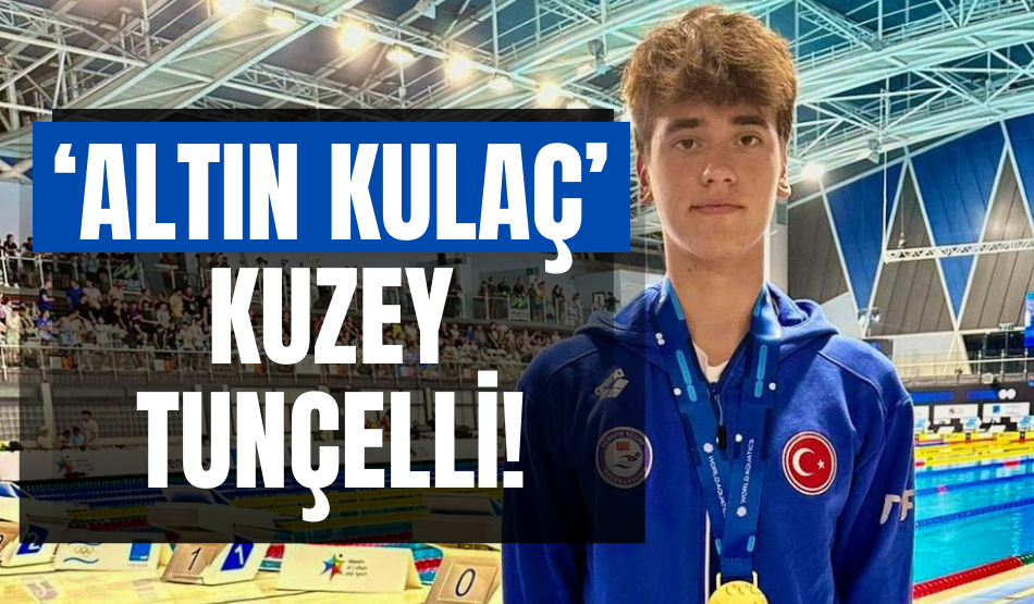 ‘Altın Kulaç’ Kuzey Tunçelli!