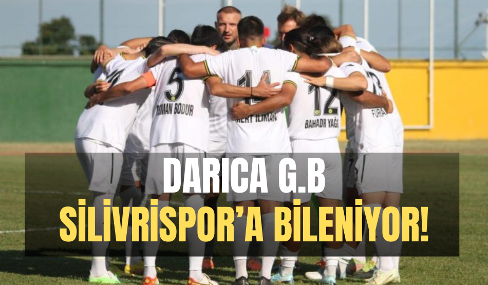 Darıca G.B Silivrispor’a bileniyor!