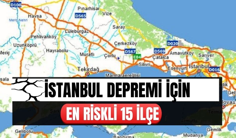 AFAD açıkladı! İstanbul depremi için en riskli 15 ilçe