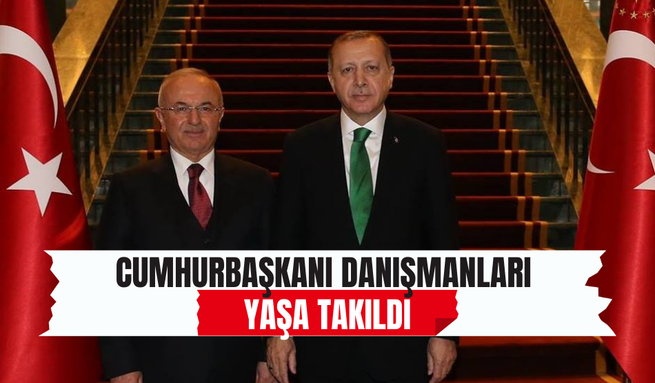 Cumhurbaşkanı danışmanları yaşa takıldı