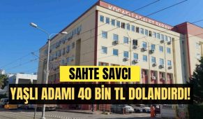 Sahte savcı yaşlı adamı 40 bin TL dolandırdı!