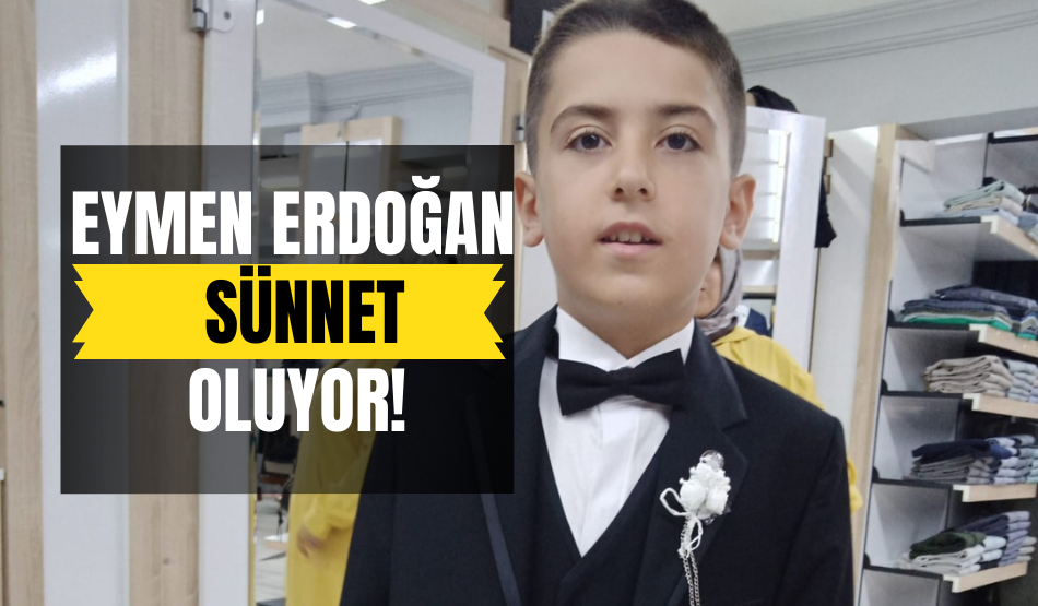 Eymen Erdoğan Sünnet Oluyor!