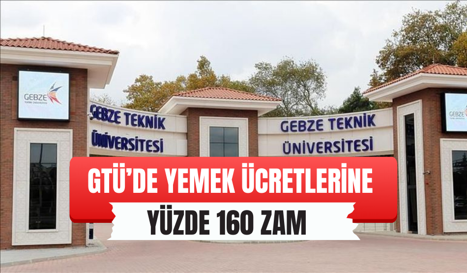 GTÜ’de yemek ücretlerine yüzde 160 zam