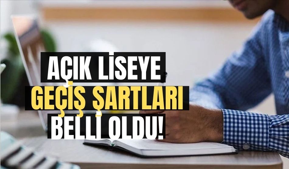 Açık liseye geçiş şartları belli oldu!
