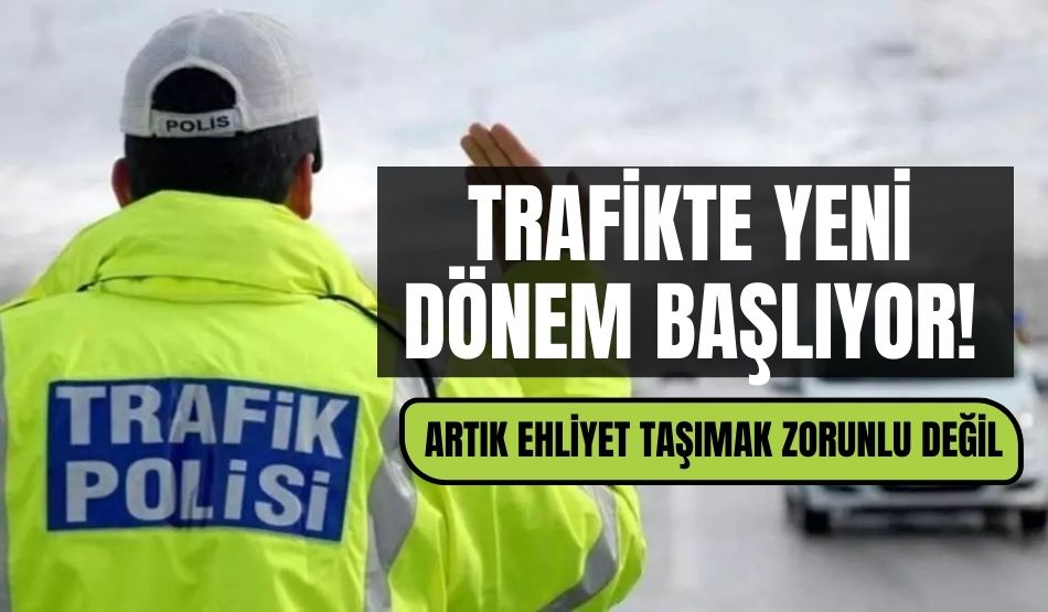 Trafikte yeni dönem başlıyor!