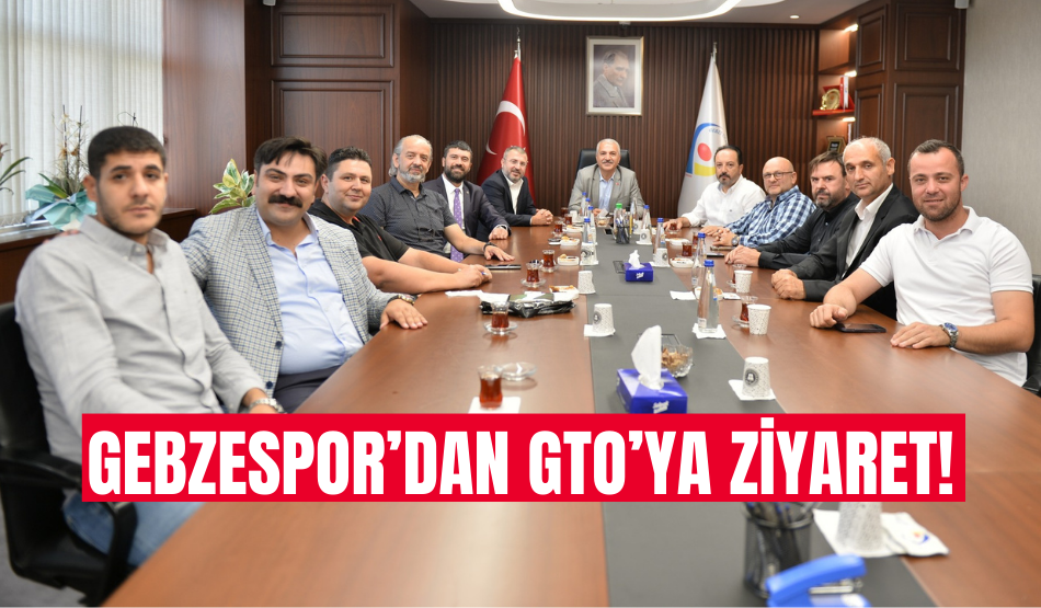 Gebzespor’dan GTO’ya ziyaret!