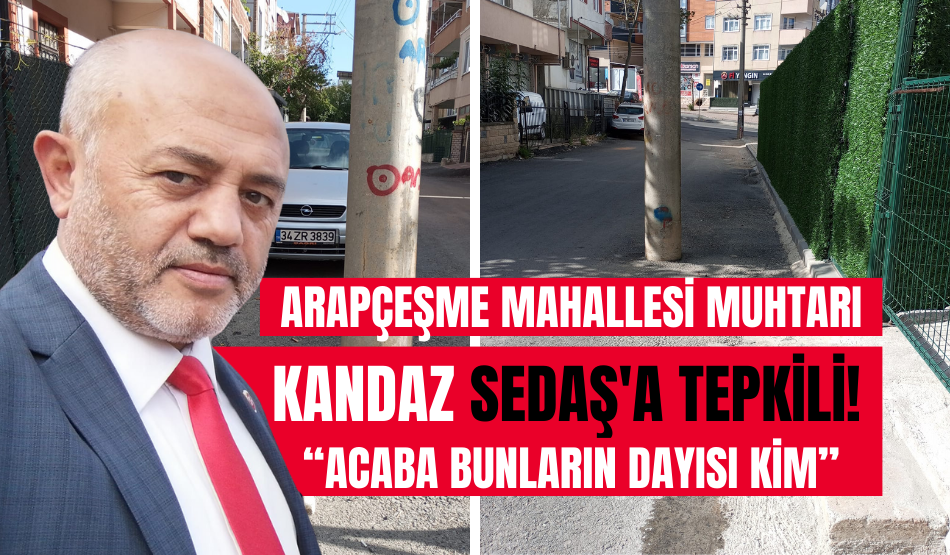 Kandaz, SEDAŞ’a tepkili: “Acaba bunların dayısı kim”