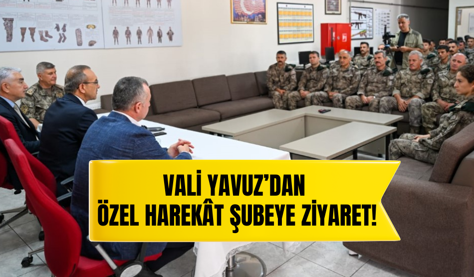 Vali Yavuz’dan  Özel Harekât Şubeye ziyaret!