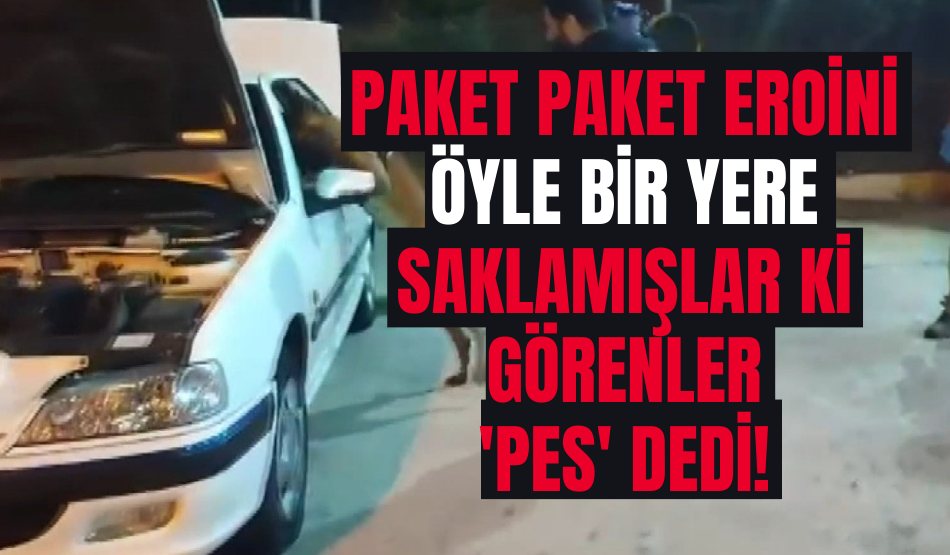 Paket paket eroini öyle bir yere saklamışlar ki görenler ‘pes’ dedi!
