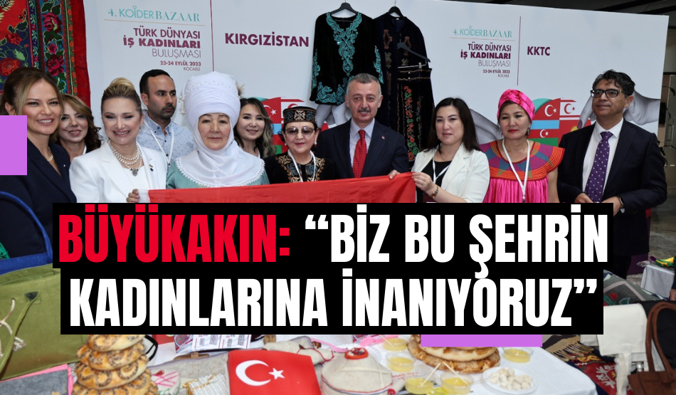 Büyükakın: “Biz bu şehrin kadınlarına inanıyoruz”