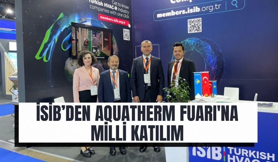 İSİB’den Aquatherm Fuarı’na milli katılım