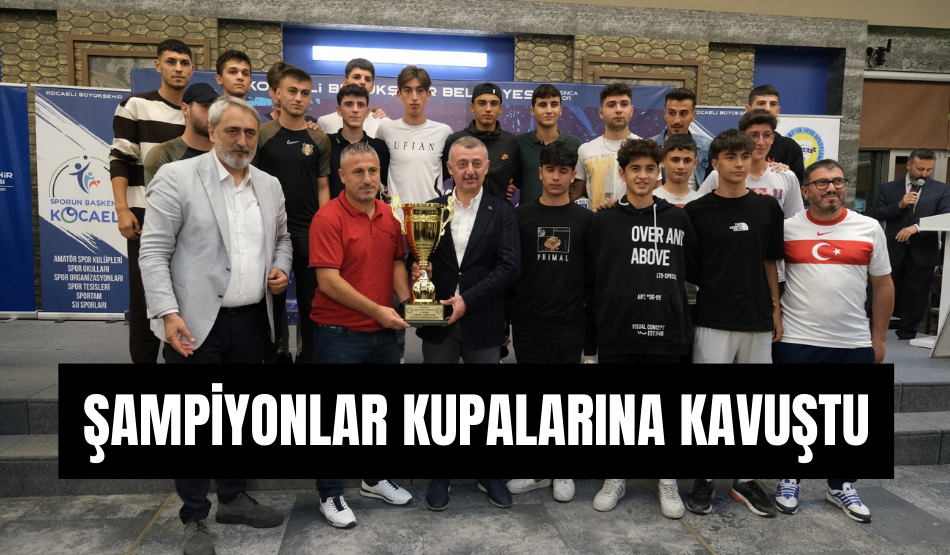 Şampiyonlar kupalarına kavuştu