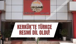 Kerkük’te Türkçe resmi dil oldu!
