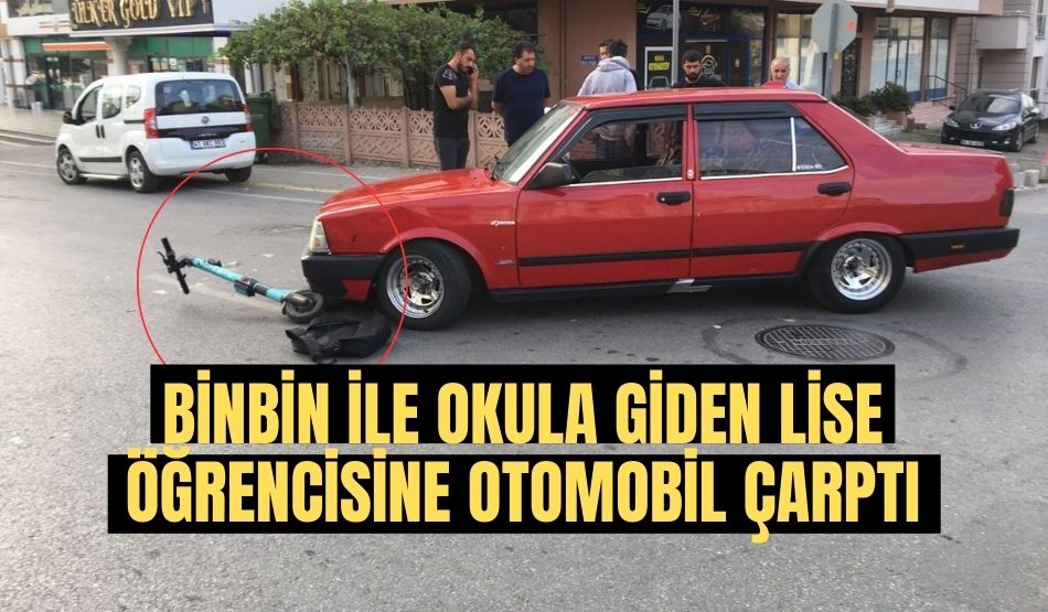 Binbin ile okula giden lise öğrencisine otomobil çarptı