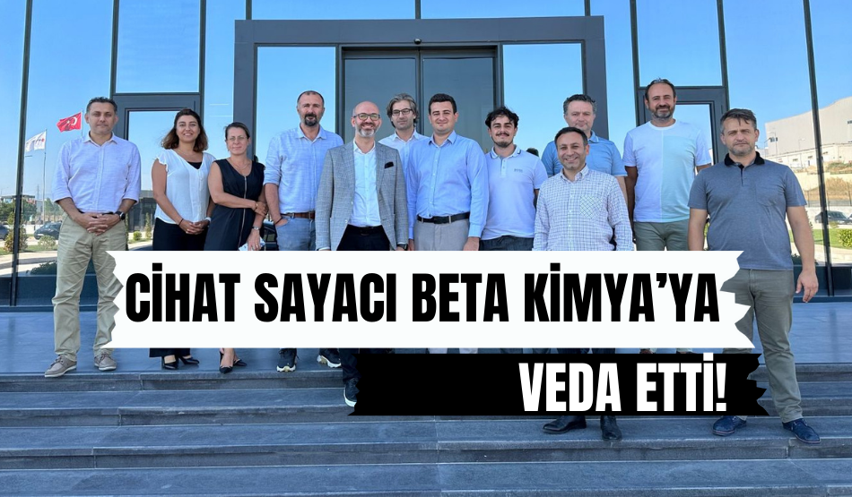 Cihat Sayacı BETA KİMYA’ya veda etti!