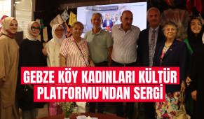 Gebze Köy Kadınları Kültür Platformu’ndan Sergi