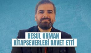 Resul Orman kitapseverleri davet etti