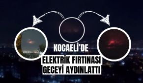 Kocaeli’de elektrik fırtınası geceyi aydınlattı