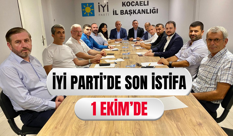 İYİ Parti’de son istifa 1 Ekim’de
