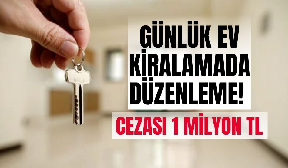 Günlük ev kiralamada düzenleme! Cezası 1 milyon TL