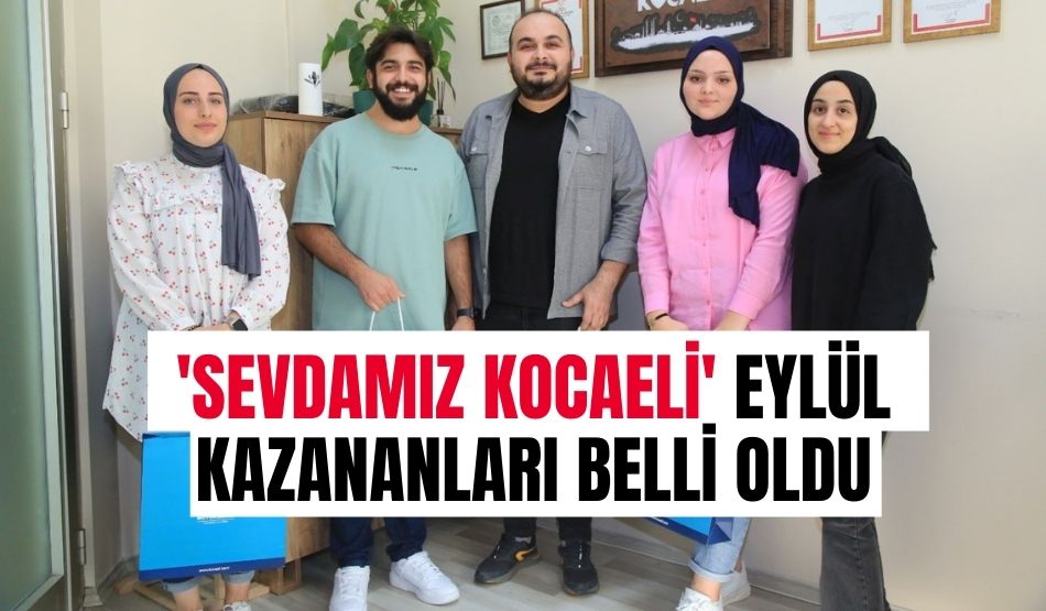 ‘Sevdamız Kocaeli’ eylül kazananları belli oldu