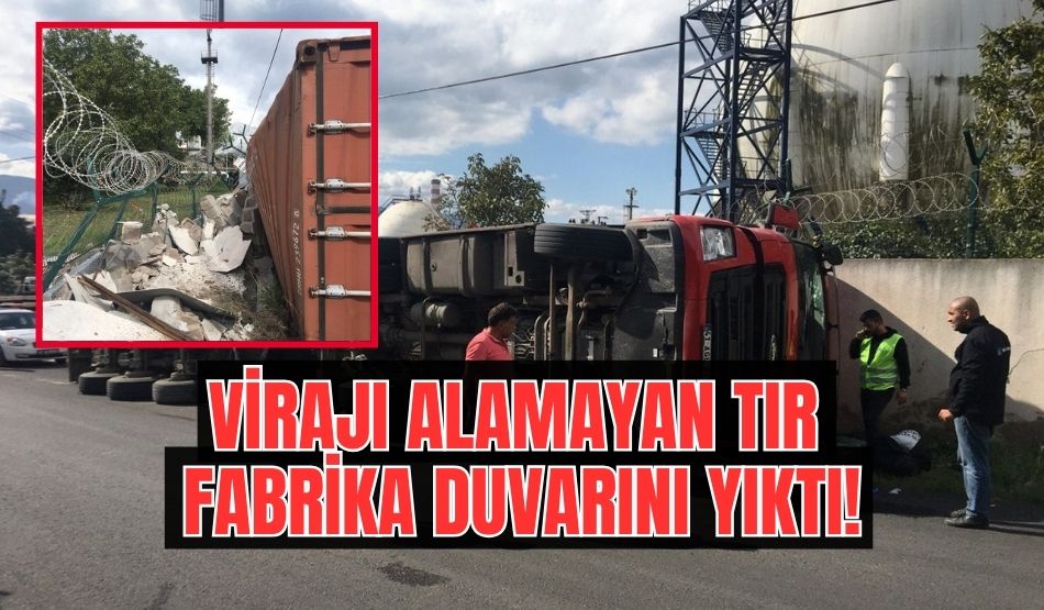 Virajı alamayan tır, fabrika duvarını yıktı!