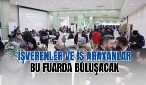 İşverenler ve iş arayanlar bu fuarda buluşacak