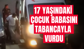 Kocaeli'de 17 yaşındaki çocuk babasını tabancayla vurdu