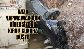 Kaza yapmamak için direksiyonu kırdı! Çukura düştü