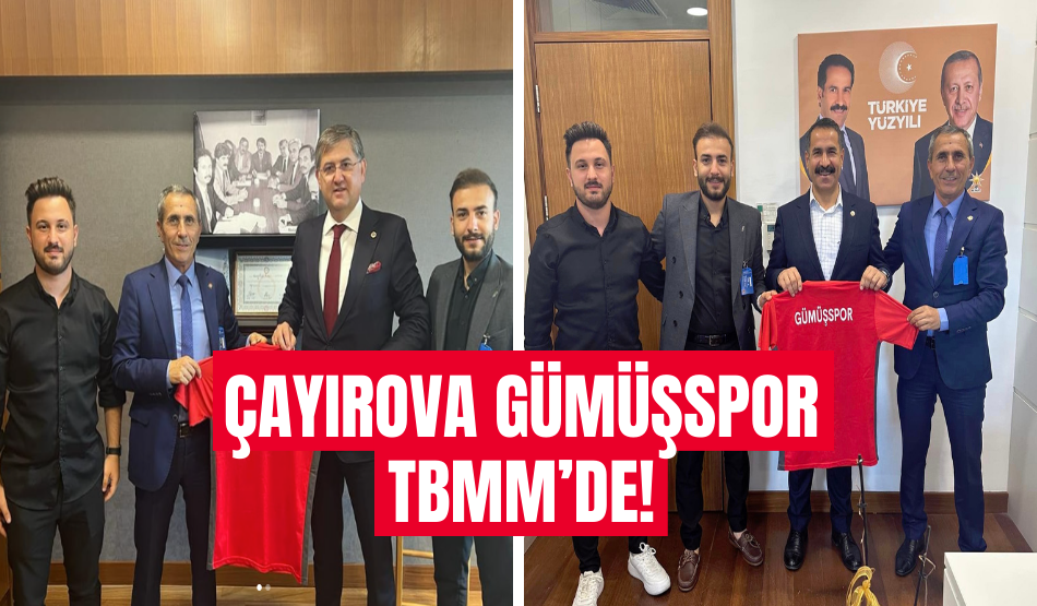 Çayırova Gümüşspor TBMM’de!