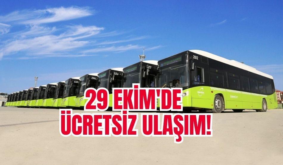29 Ekim’de ücretsiz ulaşım!