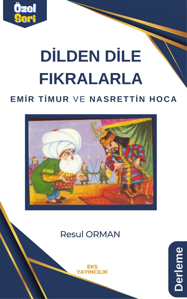 DİLDEN DİLE FIKRALARLA EMİR TİMUR VE NASRETTİN HOCA DİLDEN DİLE FIKRALARLA EMİR TİMUR VE NASRETTİN HOCA