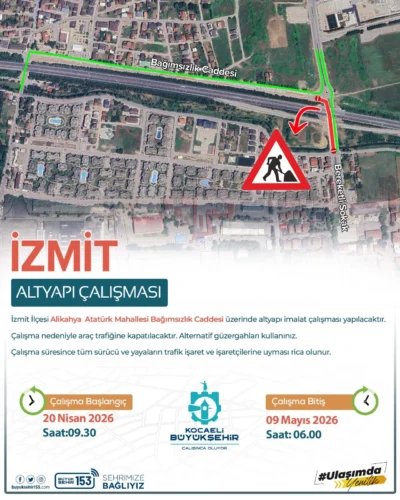 İzmit Bağımsızlık Caddesi 20 Nisan – 9 Mayıs Arası Altyapı Çalışması Nedeniyle Trafiğe Kapalı