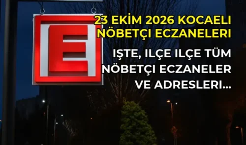 Kocaeli’de Bugün Nöbetçi Eczaneler: 23 Ekim Cuma Listesi