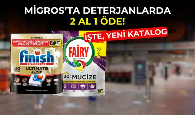 Fairy ve Finish Migros’ta Yarı Fiyatına: 2 Al 1 Öde Kampanyası