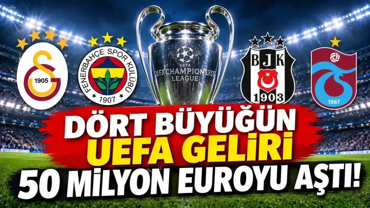 4 Büyüklerin UEFA Gelirleri Detaylarıyla Ortaya Çıktı