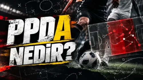 Futbolda PPDA Değeri: Takımların Savunma Gücünü Anlama Rehberi