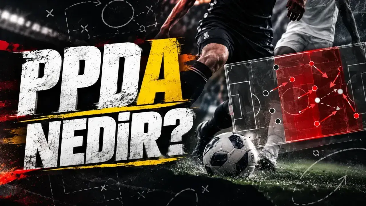 Futbolda PPDA Değeri: Takımların Savunma Gücünü Anlama Rehberi