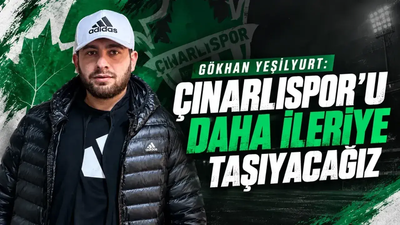 Gökhan Yeşilyurt: Çınarlıspor’u Geleceğe Taşıyacak Vizyon