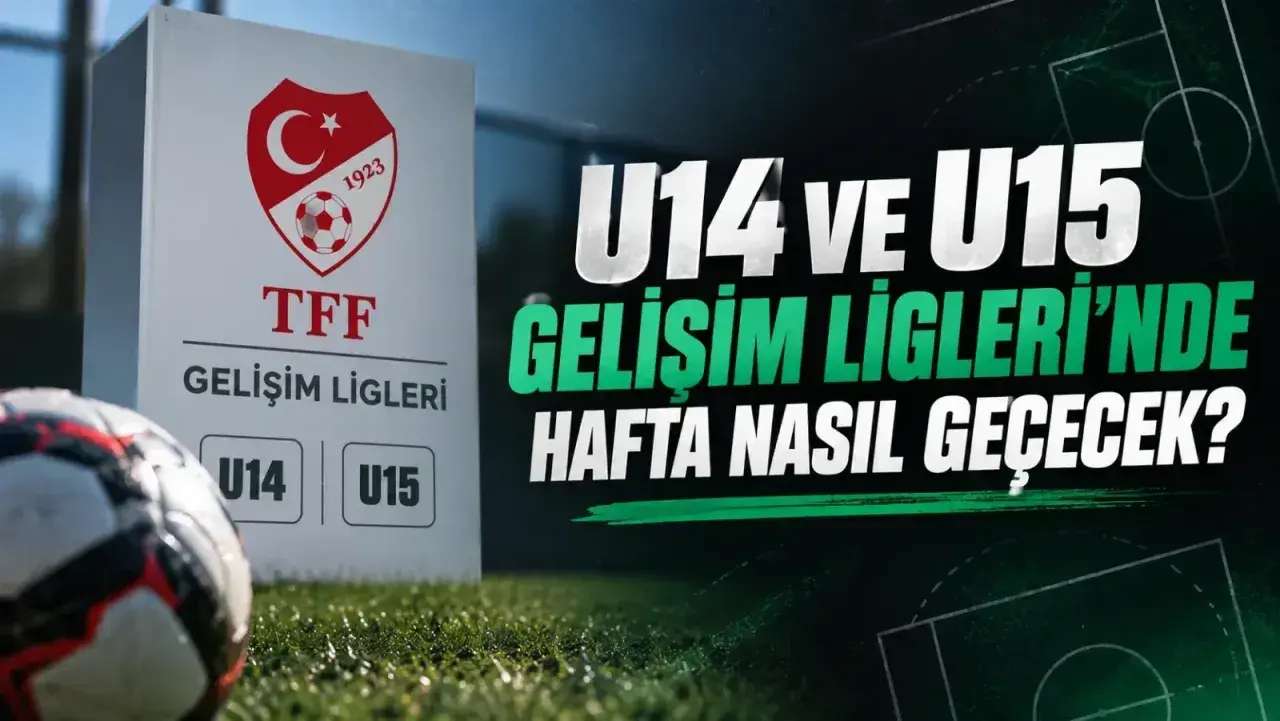 U14 ve U15 Gelişim Ligleri’nde Yeni Haftanın Perdesi Açılıyor