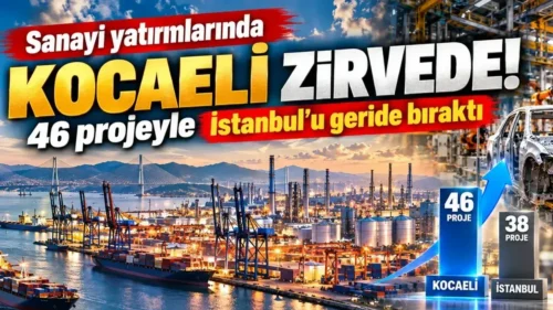 Sanayi Yatırımında Zirve Kocaeli’nin: İstanbul’u 46 Projeyle Geçti