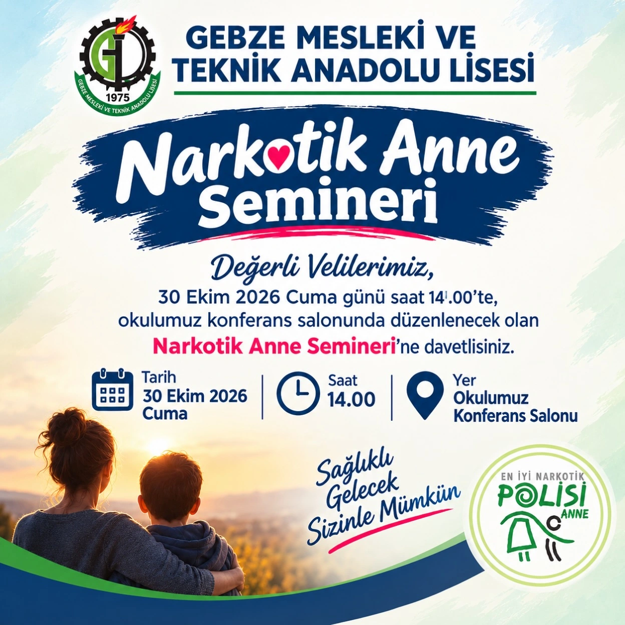 GEBZE MESLEKİ VE TEKNİK ANADOLU LİSESİ’NDE 
“EN İYİ NARKOTİK POLİSİ ANNE” SEMİNERİ